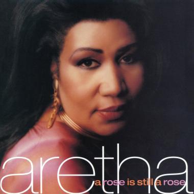 Aretha Franklin -  A Rose Is Still a Rose